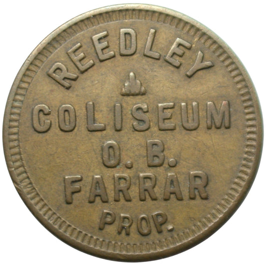 Reedley, CA Coliseum O.B. Farrar Prop. G/F 25¢ In Trade Token