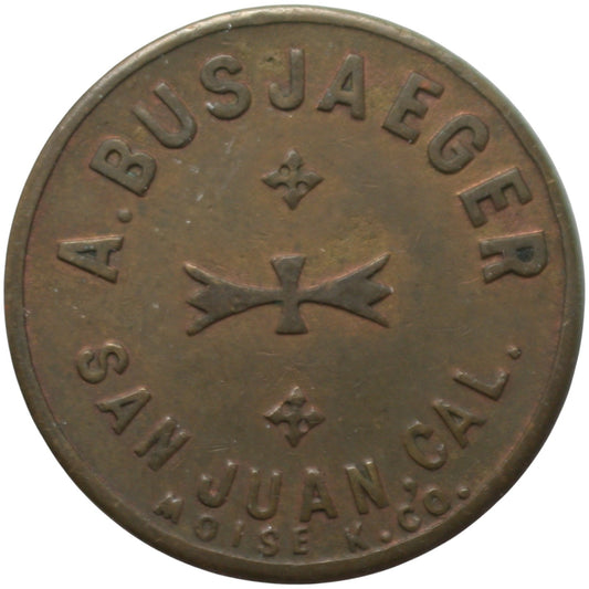 San Juan, CA A. Busjaeger G/F 5¢ In Trade Token