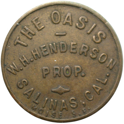Salinas, CA The Oasis W.H. Henderson Prop. G/F 5¢ In Trade Token