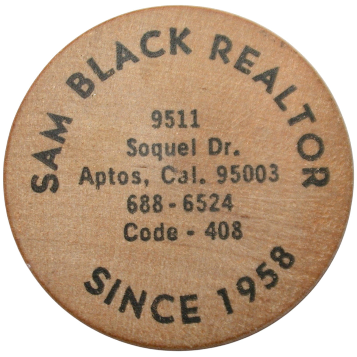 Aptos, CA Sam Black Realtor Since 1958 Wooden Nickel
