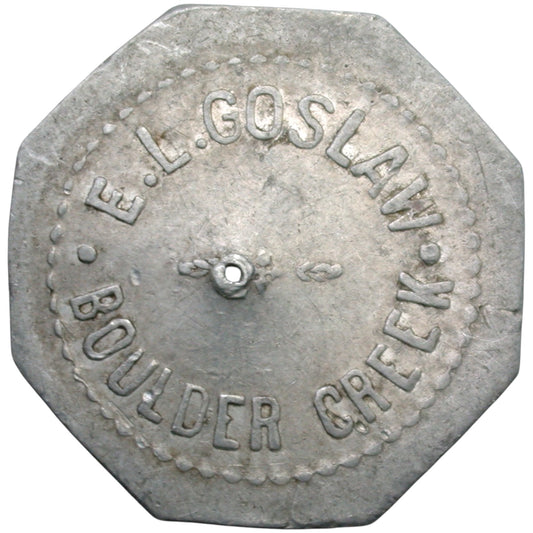 Boulder Creek, CA E. L. Goslaw G/F 5¢ In Trade Token