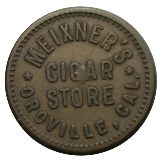 Oroville, CA Meixner's Cigar Store G/F 5¢ In Trade Token